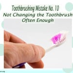 Toothbrushing Mistake 10