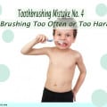 Toothbrushing Mistake 4