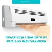 You might notice a clean scent in the office as a by product of the ionization